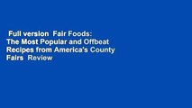 Full version  Fair Foods: The Most Popular and Offbeat Recipes from America's County Fairs  Review