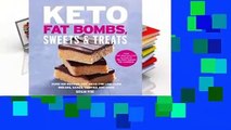 Full E-book  Keto Fat Bombs, Sweets  Treats: Over 100 Recipes and Ideas for Low-Carb Breads,