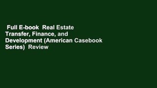 Full E-book  Real Estate Transfer, Finance, and Development (American Casebook Series)  Review