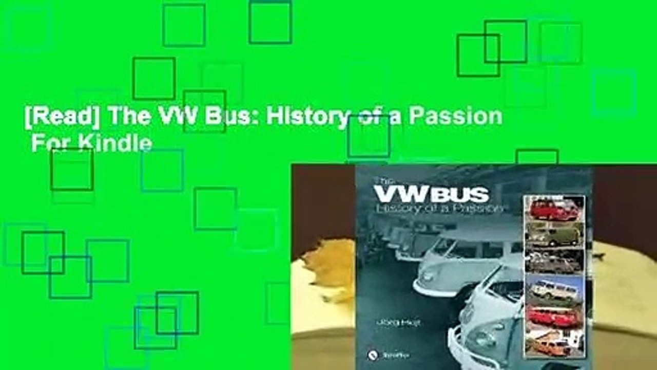 [Read] The VW Bus: History of a Passion  For Kindle