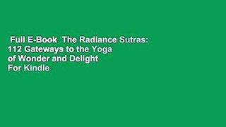 Full E-Book  The Radiance Sutras: 112 Gateways to the Yoga of Wonder and Delight  For Kindle