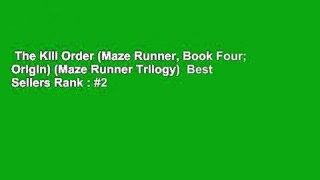 The Kill Order (Maze Runner, Book Four; Origin) (Maze Runner Trilogy)  Best Sellers Rank : #2