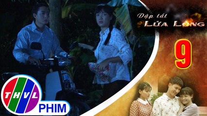 THVL | Dập tắt lửa lòng - Tập 9[2]: Phú ân cần hỏi thăm, hứa sẽ giúp Hoa và Thành đến với nhau