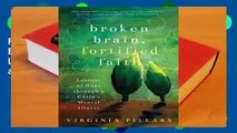 Full E-book Broken Brain, Fortified Faith: Lessons of Hope Through a Child's Mental Illness  For