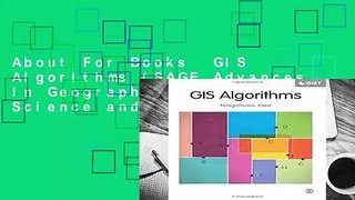 About For Books  GIS Algorithms (SAGE Advances in Geographic Information Science and Technology