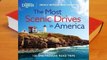 R.E.A.D The Most Scenic Drives in America, Newly Revised and Updated: 120 Spectacular Road Trips