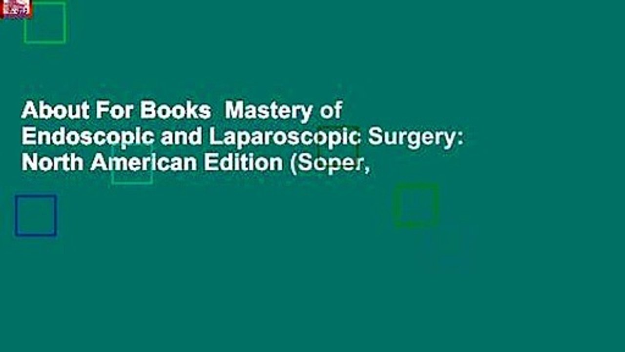 About For Books  Mastery of Endoscopic and Laparoscopic Surgery: North American Edition (Soper,