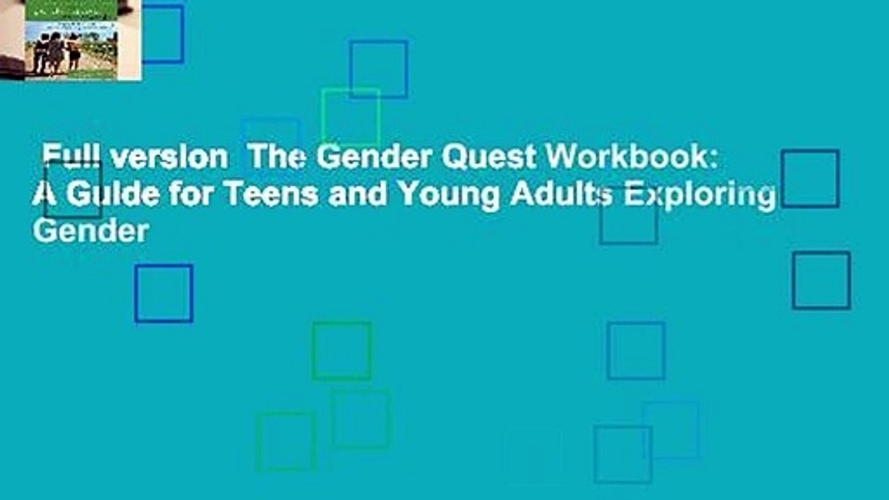 Full version The Gender Quest Workbook A Guide for Teens and Young