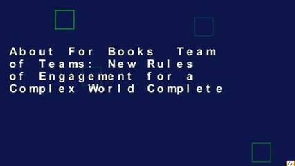 About For Books  Team of Teams: New Rules of Engagement for a Complex World Complete