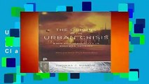 The Origins of the Urban Crisis: Race and Inequality in Postwar Detroit (Princeton Classics)
