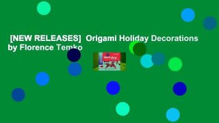 [NEW RELEASES]  Origami Holiday Decorations by Florence Temko
