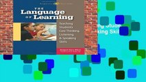 The Language of Learning: Teaching Students Core Thinking, Listening, and Speaking Skills