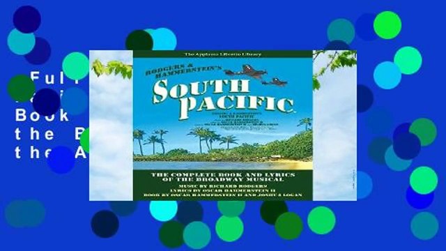 Full version South Pacific: The Complete Book and Lyrics of the Broadway Musical the Applause