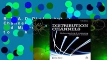 R.E.A.D Distribution Channels: Understanding and Managing Channels to Market D.O.W.N.L.O.A.D