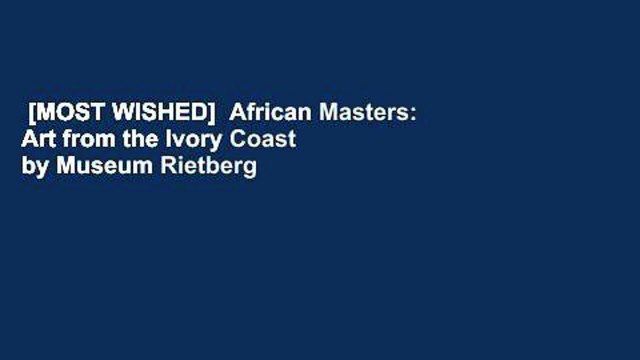 [MOST WISHED] African Masters: Art from the Ivory Coast by Museum Rietberg