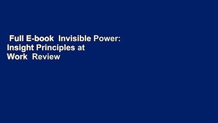 Full E-book  Invisible Power: Insight Principles at Work  Review