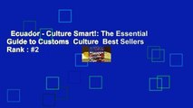 Ecuador - Culture Smart!: The Essential Guide to Customs  Culture  Best Sellers Rank : #2