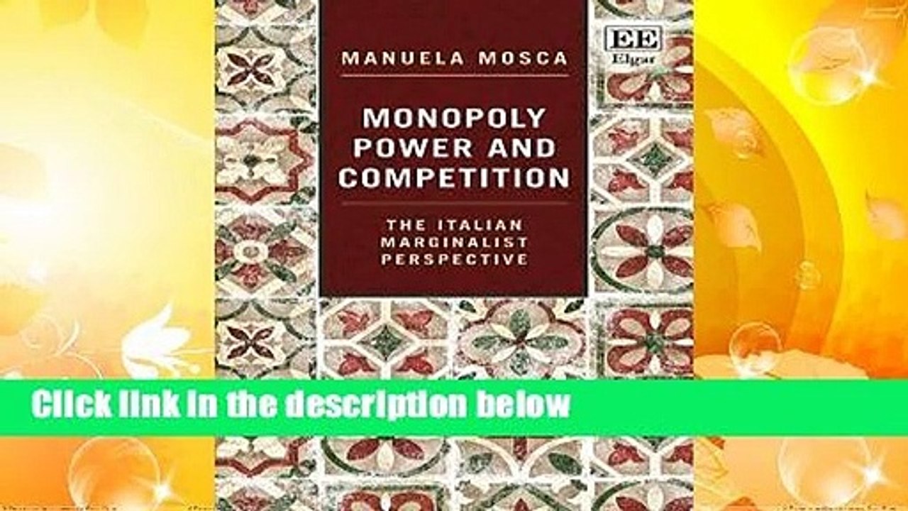 Full E-book  Monopoly Power and Competition: The Italian Marginalist Perspective  Best Sellers