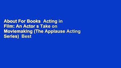 About For Books  Acting in Film: An Actor s Take on Moviemaking (The Applause Acting Series)  Best