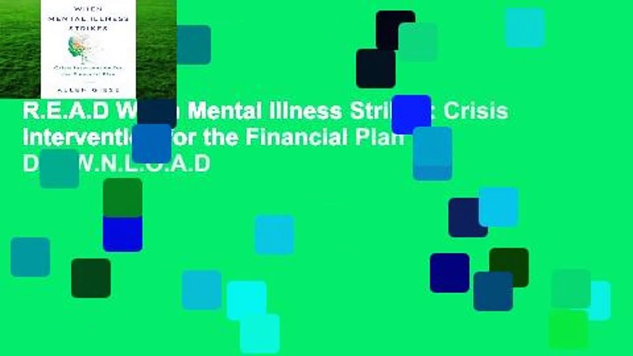 R.E.A.D When Mental Illness Strikes: Crisis Intervention for the Financial Plan D.O.W.N.L.O.A.D