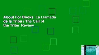 About For Books  La Llamada de la Tribu / The Call of the Tribe  Review