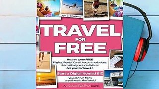 R.E.A.D Travel for Free: How to Score Free Flights, Rental Cars & Accommodations, Dramatically