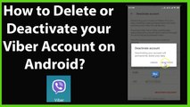 How to Delete or Deactivate your Viber Account on Android -2019?