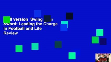 Full version  Swing Your Sword: Leading the Charge in Football and Life  Review