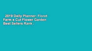 2019 Daily Planner: Floret Farm s Cut Flower Garden  Best Sellers Rank : #2