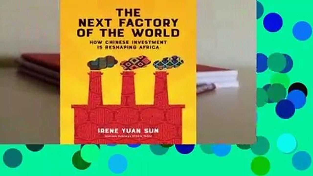 R.E.A.D The Next Factory of the World: How Chinese Investment Is Reshaping Africa D.O.W.N.L.O.A.D