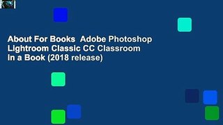 About For Books  Adobe Photoshop Lightroom Classic CC Classroom in a Book (2018 release)