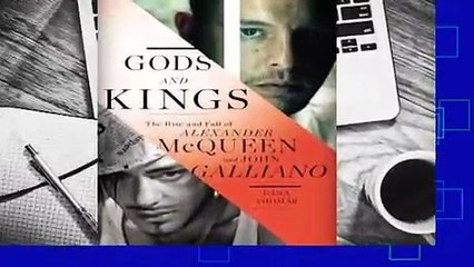 R.E.A.D Gods and Kings: The Rise and Fall of Alexander McQueen and John Galliano D.O.W.N.L.O.A.D