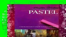 Full E-book  Master Strokes: Pastel: A Step-By-Step Guide to Using the Techniques of the Masters