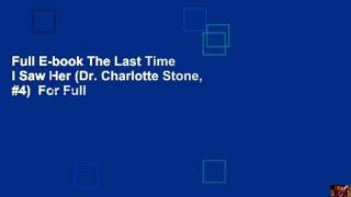 Full E-book The Last Time I Saw Her (Dr. Charlotte Stone, #4)  For Full