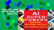 About For Books  AI Superpowers: China, Silicon Valley, and the New World Order  Best Sellers Rank