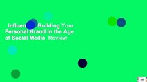 Influencer: Building Your Personal Brand in the Age of Social Media  Review