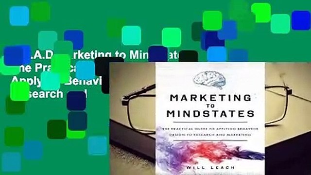 R.E.A.D Marketing to Mindstates: The Practical Guide to Applying Behavior Design to Research and