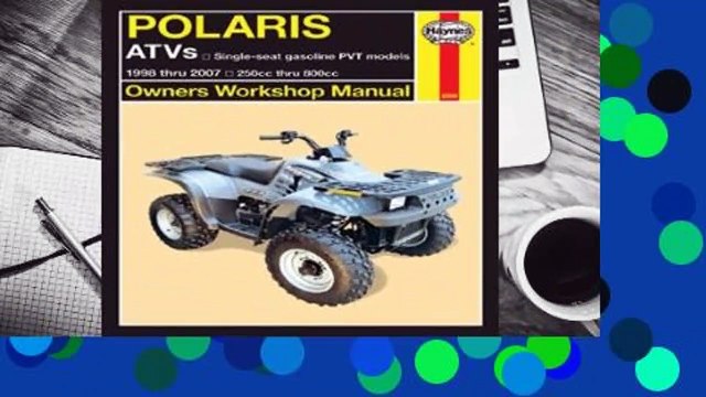 Online Polaris ATVs 250-800cc, '98-'07: 1998 thru 2007 250cc thru 800cc For Kindle