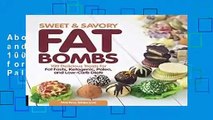About For Books  Sweet and Savory Fat Bombs: 100 Delicious Treats for Fat Fasts, Ketogenic, Paleo,