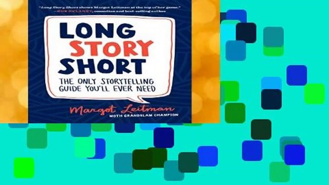 Full E-Book Long Story Short: The Only Storytelling Guide You ll Ever Need Best Sellers Rank : #3