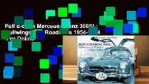 Full E-book Mercedes-Benz 300SL: Gullwings and Roadsters 1954-1964  For Online