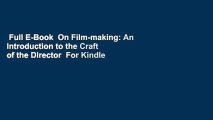 Full E-Book  On Film-making: An Introduction to the Craft of the Director  For Kindle
