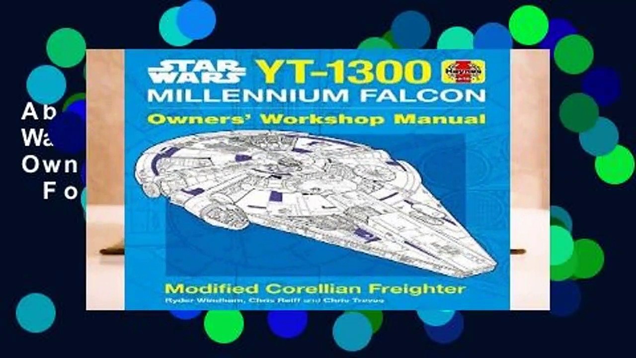 About For Books  Star Wars: Millennium Falcon: Owner s Workshop Manual  For Kindle