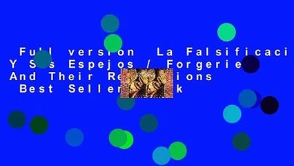 Full version  La Falsificacion Y Sus Espejos / Forgeries And Their Reflections  Best Sellers Rank