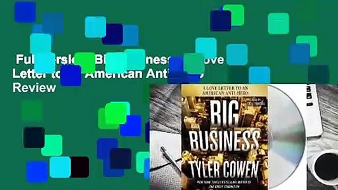 Full version  Big Business: A Love Letter to an American Anti-Hero  Review