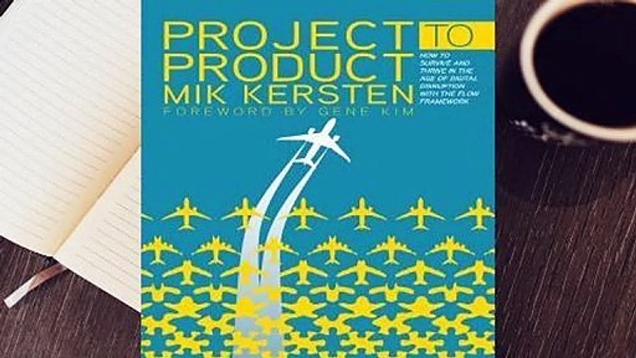 Full E-book  Project to Product: How Value Stream Networks Will Transform It and Business  Best