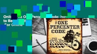 Online The One Percenter Code: How to Be an Outlaw in a World Gone Soft  For Online