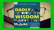 Full E-book Dadly Wisdom: Untold Stories That Represent the True Faces of Fatherhood  For Trial