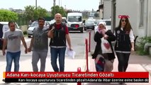 Adana Karı-kocaya Uyuşturucu Ticaretinden Gözaltı