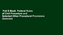 Full E-Book  Federal Rules of Civil Procedure and Selected Other Procedural Provisions (Selected
